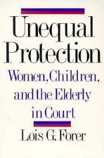 Unequal Protection - Women, Children, and the Elderly in Court