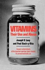 Vitamins - Their Use and Abuse