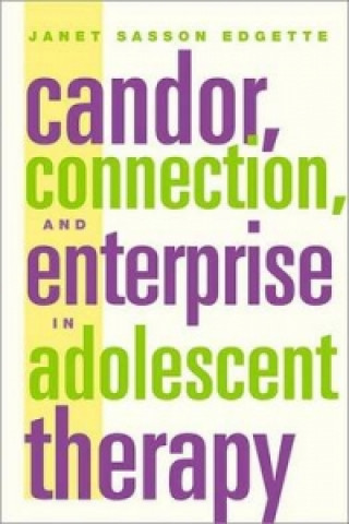 Candor, Connection and Enterprise in Adolescent Therapy