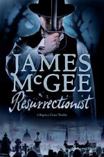 Resurrectionist - A Regency Crime Thriller