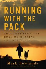 Running with the Pack - Thoughts from the Road on Meaning and Mortality
