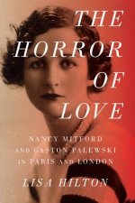 Horror of Love - Nancy Mitford and Gaston Palewski in Paris and London