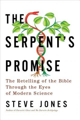 Serpent's Promise - The Retelling of the Bible Through the Eyes of Modern Science