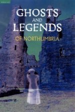 Ghosts and Legends of Northumbria