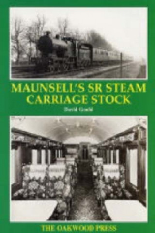 Maunsell's SR Steam Carriage Stock