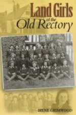 Land Girls at the Old Rectory