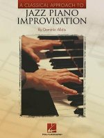 Classical Approach to Jazz Piano Improvisation