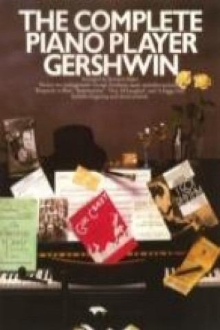 Complete Piano Player: George Gershwin