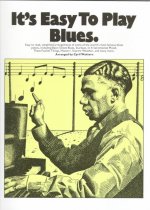 ITS EASY TO PLAY BLUES PIANO VOCAL GUITA