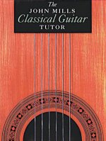 John Mills Classical Guitar Tutor