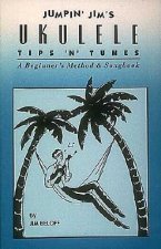 Jumpin' Jim's Ukulele Tips 'n' Tunes