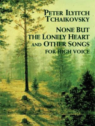 None but the Lonely Heart and Other Songs: for High Voice