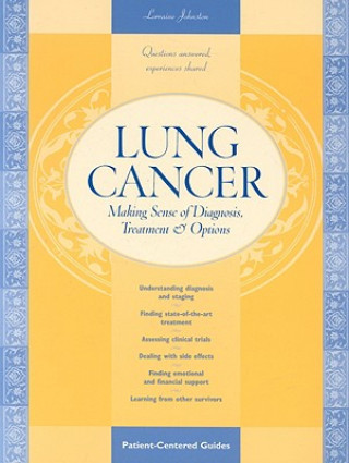 Lung Cancer: Making Sense of Diagnosis; Treatment; & Options