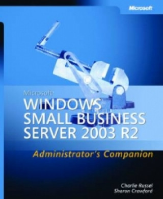 Microsoft Windows Small Business Server 2003 R2 Administrator's Companion