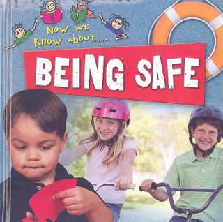BEING SAFE