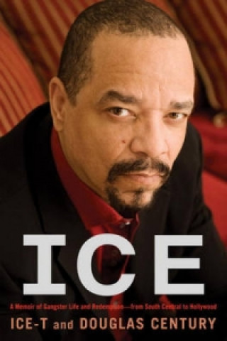 ICE: A MEMOIR OF GANGSTER LIFE AND REDEM