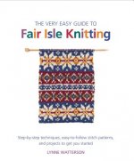 VERY EASY GUIDE TO FAIR ISLE KNITTING