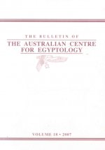Bulletin of the Australian Centre for Egyptology, Volume 18 (2007)