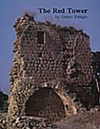 Red Tower (al-Burj al Ahmar). Settlement in the Plain of Sharon at the Time of the Crusaders and Mamluk A.D. 1099-1516