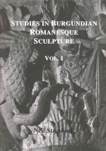 Studies in Burgundian Romanesque Sculpture, Volume I