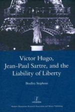 Victor Hugo, Jean-Paul Sartre, and the Liability of Liberty