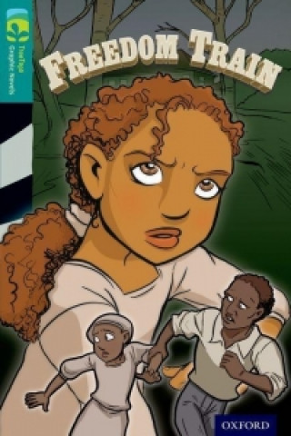 Oxford Reading Tree TreeTops Graphic Novels: Level 16: Freedom Train