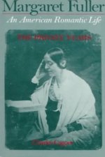 Margaret Fuller: An American Romantic Life, The Private Years