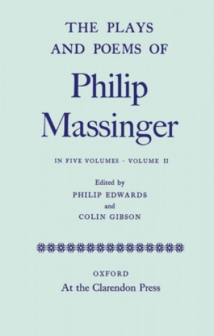 PLAYS & POEMS OF PHILIP MASSINGER VOLUME