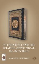 'Ali Shari'ati and the Shaping of Political Islam in Iran