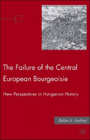 Failure of the Central European Bourgeoisie
