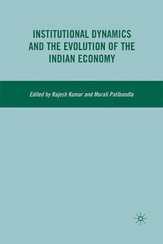 Institutional Dynamics and the Evolution of the Indian Economy