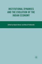 Institutional Dynamics and the Evolution of the Indian Economy