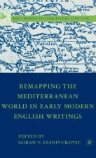 Remapping the Mediterranean World in Early Modern English Writings