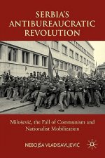 Serbia's Antibureaucratic Revolution