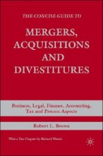 Concise Guide to Mergers, Acquisitions and Divestitures