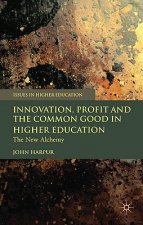 Innovation, Profit and the Common Good in Higher Education