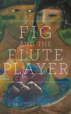 Fig and the Flute Player