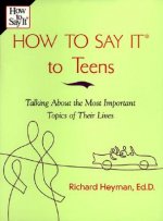 How to Say it to Your Teenager