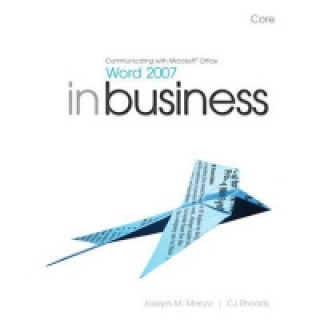 Communicating with Microsoft Office Word 2007 In Business, Core