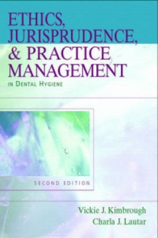 Ethics, Jurisprudence and Practice Management in Dental Hygiene