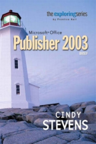 Exploring Microsoft Office Publisher 2003 Brief