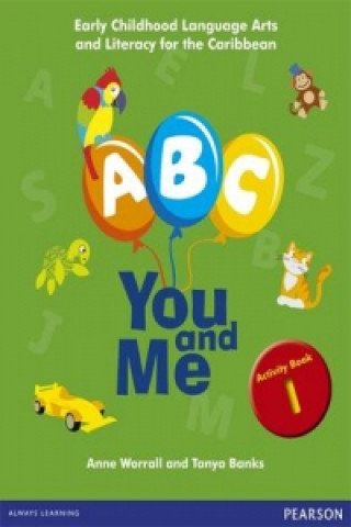 A, B, C, You and Me: Early Childhood Literacy for the Caribbean, Activity Book 1