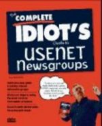 Complete Idiot's Guide to USENET Newsgroups