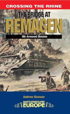 Remagen Bridge: 9th Armoured Infantry Division