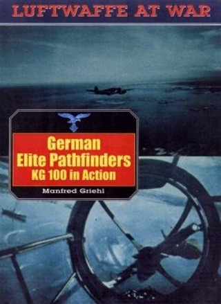 German Elite Pathfinders KG 100 in Action