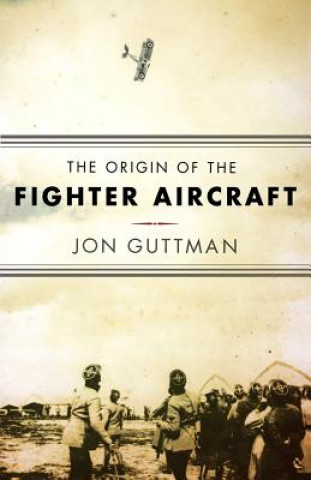 Origin of the Fighter Aircraft