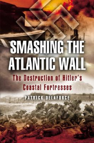 Smashing the Atlantic Wall