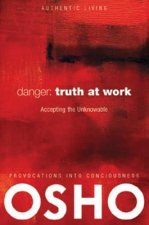 Danger: Truth at Work