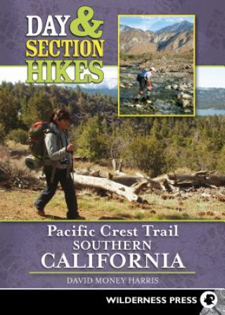 Day & Section Hikes Pacific Crest Trail: Southern California