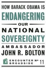 How Barack Obama is Endangering our National Sovereignty